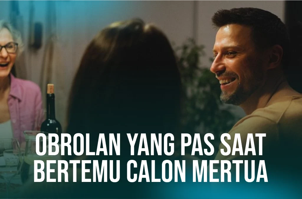 obrolan-yang-pas-saat-bertemu-calon-mertua