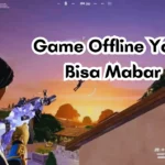 Game-Offline-Yang-Bisa-Mabar