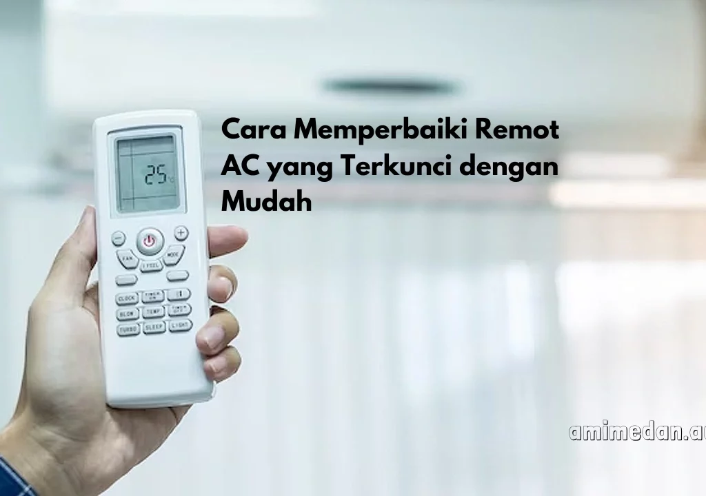 Cara-Memperbaiki-Remot-AC-yang-Terkunci