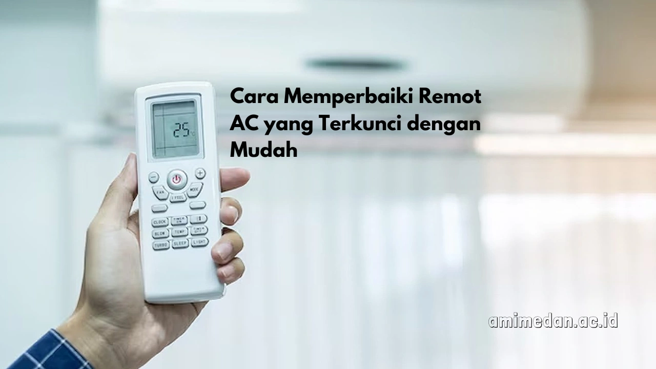 Cara-Memperbaiki-Remot-AC-yang-Terkunci